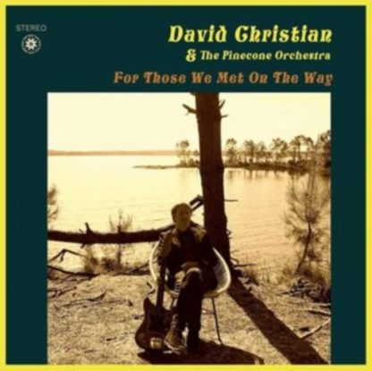 David Christian & The Pinecone Orchestra - For Those We Met On the Way Vinyl / 12" Album