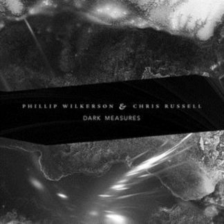 Phillip Wilkerson & Chris Russell - Dark Measures CD / Album