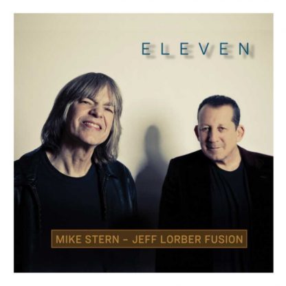 Mike Stern & Jeff Lorber Fusion - Eleven CD / Album