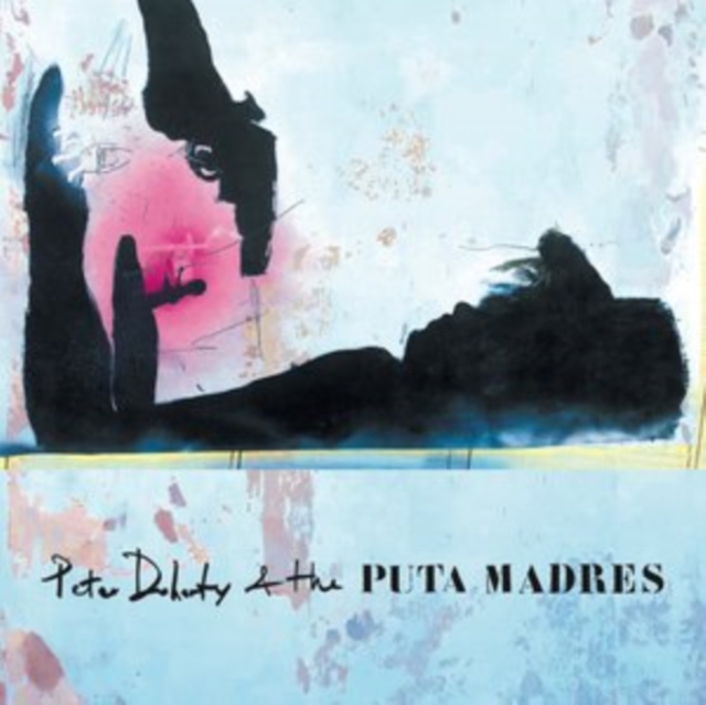 Peter Doherty & The Puta Madres - Peter Doherty & the Puta Madres CD / Album Digipak