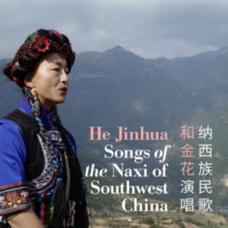 He Jinhua - Songs of the Naxi of Southwest China CD / Album Digipak